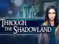 Through the Shadowland — 無料オンラインゲーム