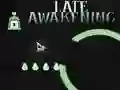 Late Awakening — 無料オンラインゲーム