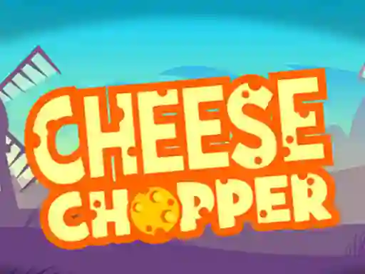 Cheese Chopper — 無料オンラインゲーム