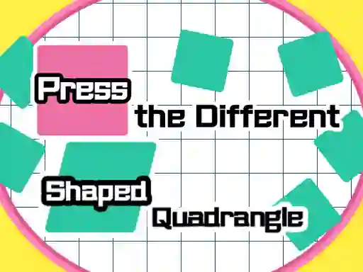 Press The Different Shaped Quadrangle — 無料オンラインゲーム