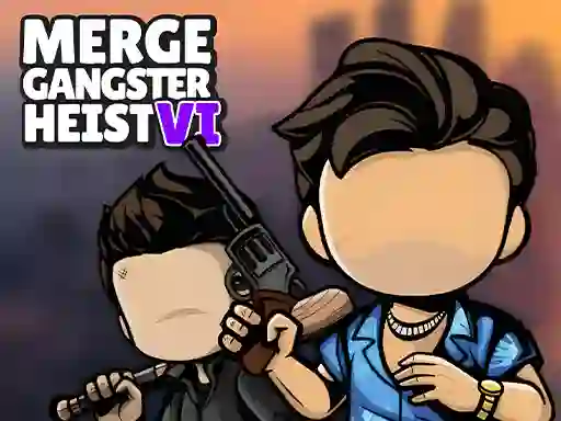 Merge Gangster Heist VI — 無料オンラインゲーム