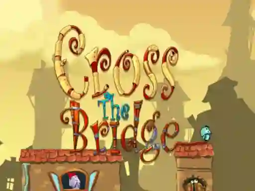 Cross the bridge — 無料オンラインゲーム
