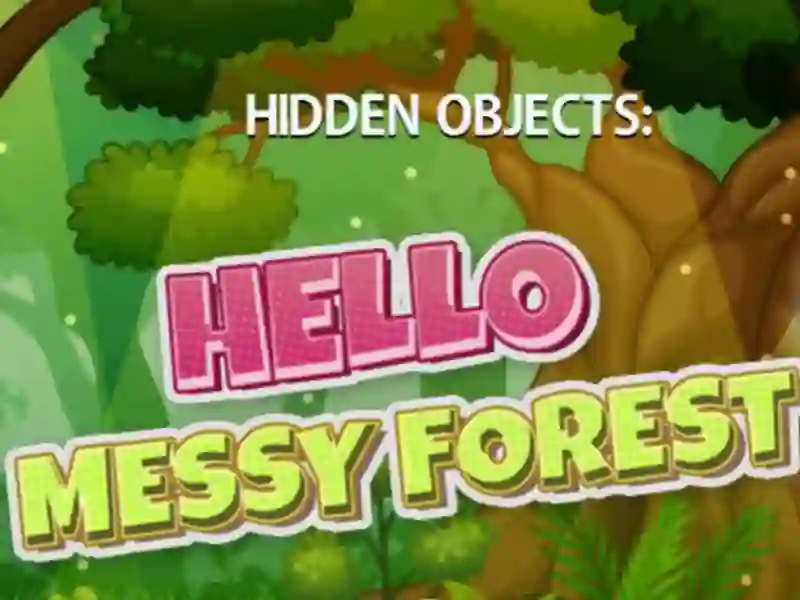 Hidden Objects Hello Messy Forest — 無料オンラインゲーム