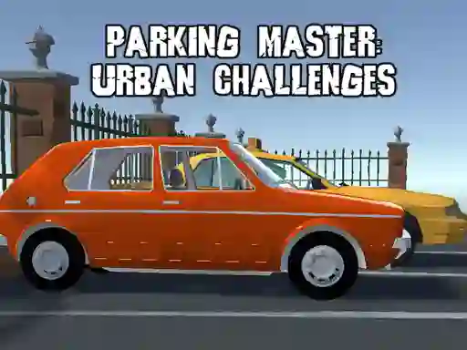 Parking Master Urban Challenges — 無料オンラインゲーム