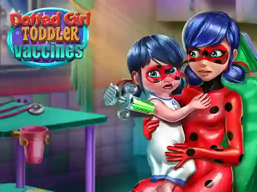 Dotted Girl: Toddler Vaccines — 無料オンラインゲーム