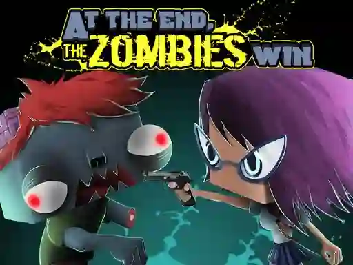 At the end, zombies win — 無料オンラインゲーム