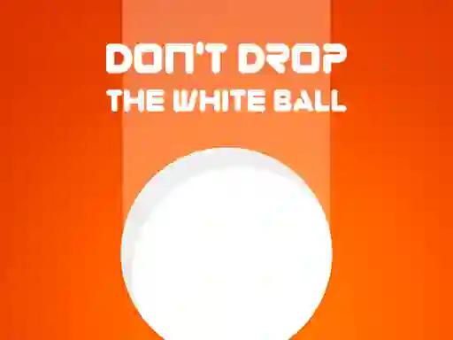 Don't Drop The White Ball — 無料オンラインゲーム