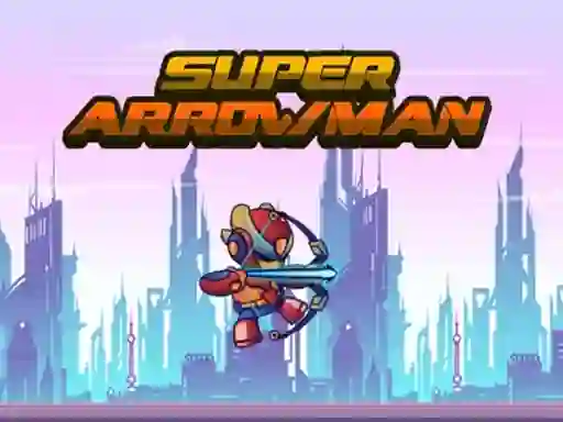 Super Arrowman — 無料オンラインゲーム