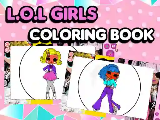 L.O.L OMG Girls Coloring Book — 無料オンラインゲーム