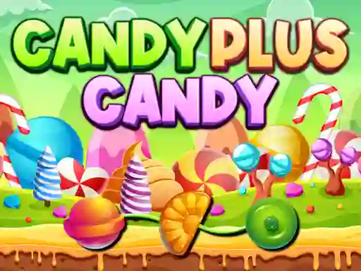 Candy Plus Candy — 無料オンラインゲーム