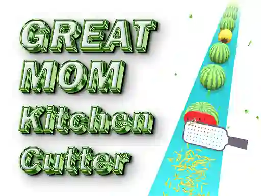 Great MOM Kitchen Cutter — 無料オンラインゲーム