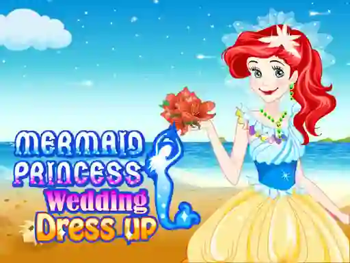Mermaid princess wedding dress — 無料オンラインゲーム