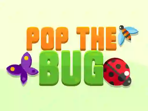 Pop the Bug — 無料オンラインゲーム