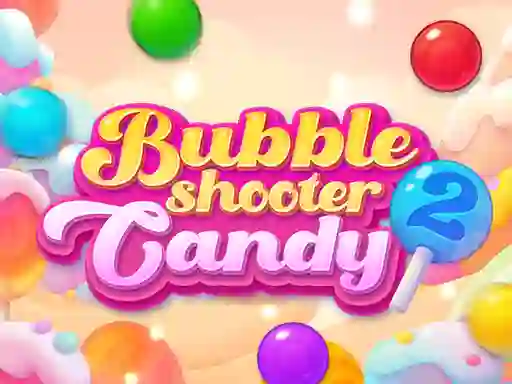 Bubble Shooter Candy 2 — 無料オンラインゲーム