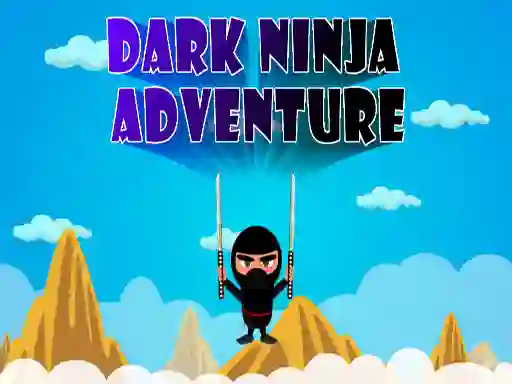 Dark Ninja Adventure — 無料オンラインゲーム