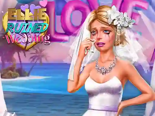 Ellie Ruined Wedding — 無料オンラインゲーム