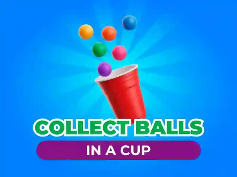 Collect Balls In A Cup — 無料オンラインゲーム