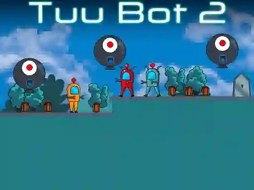 Tuu Bot 2 — 無料オンラインゲーム