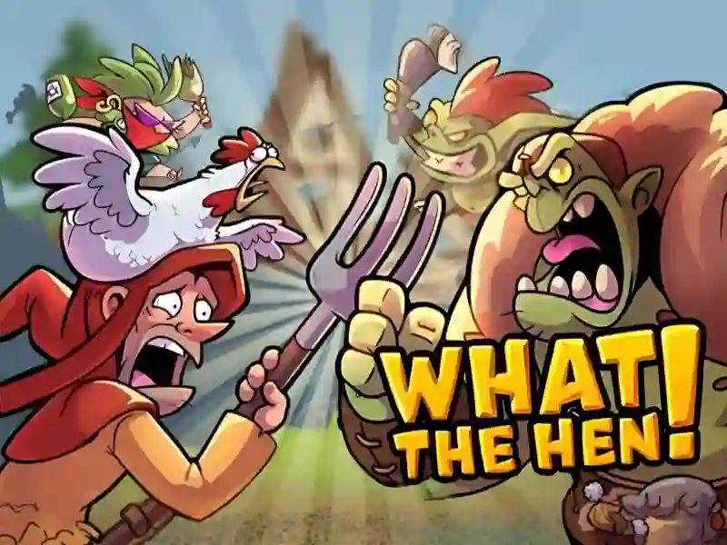What The Hen — 無料オンラインゲーム