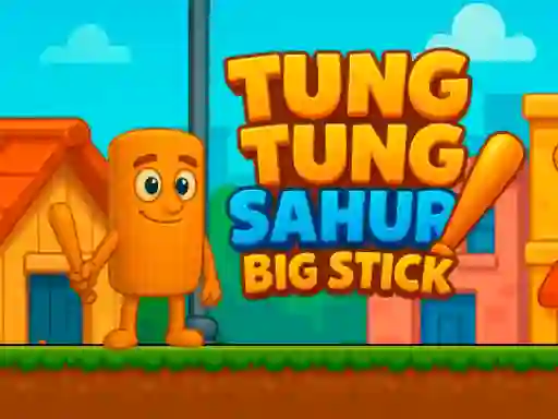 Tung Tung Sahur Big Stick — 無料オンラインゲーム