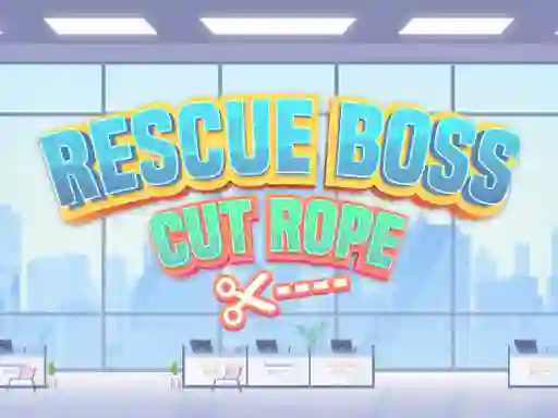 Rescue Boss Cut Rope — 無料オンラインゲーム