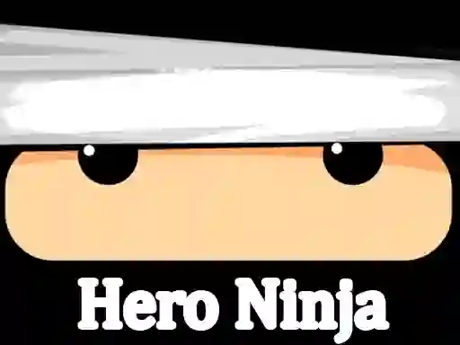 Hero Ninja — 無料オンラインゲーム