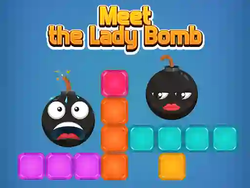 Meet The Lady Bomb — 無料オンラインゲーム