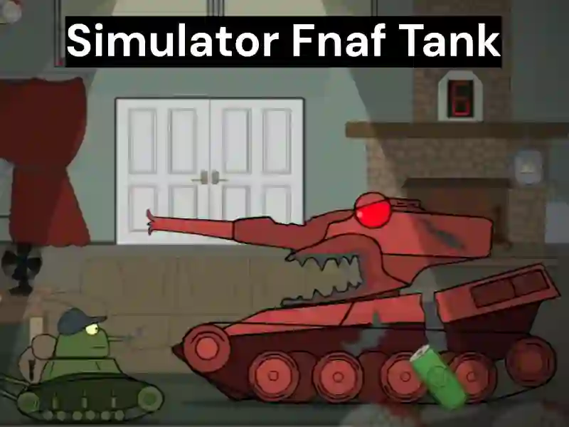 Simulator Fnaf Tank — 無料オンラインゲーム