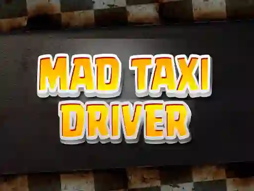 Mad Taxi Driver — 無料オンラインゲーム