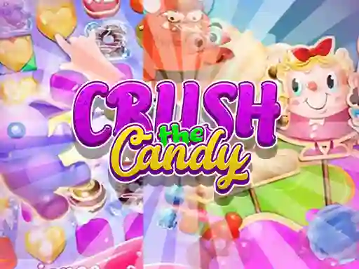Crush The Candy — 無料オンラインゲーム