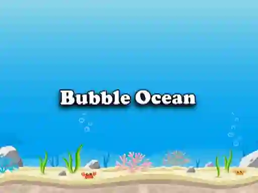 Bubble Ocean — 無料オンラインゲーム