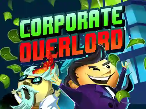 Corporate Overlord — 無料オンラインゲーム