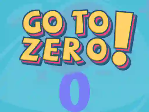 Go To Zero — 無料オンラインゲーム