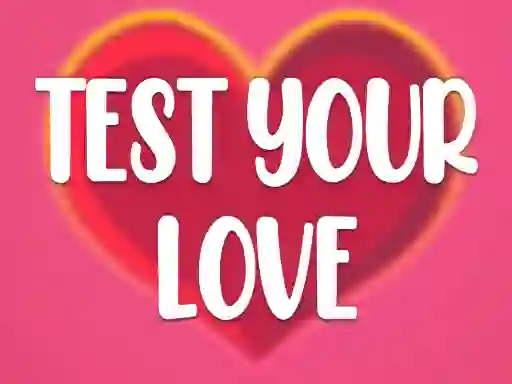 Test Your Love — 無料オンラインゲーム