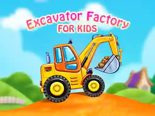 Excavator Factory For Kids — 無料オンラインゲーム