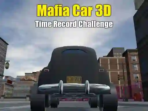 Mafia Car 3d Time Record Challenge — 無料オンラインゲーム