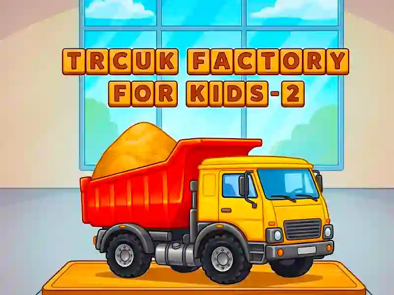 Trcuk Factory For Kids 2 — 無料オンラインゲーム