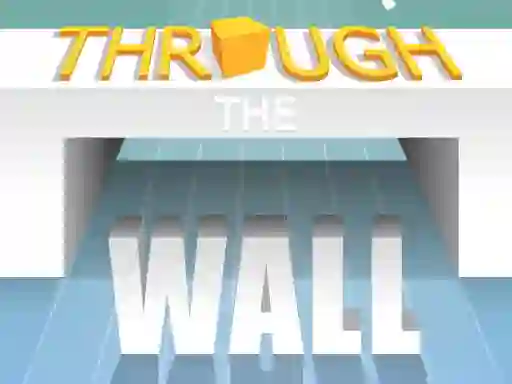 Through The Wall — 無料オンラインゲーム