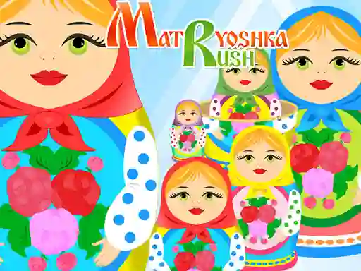 Matryoshka Rush — 無料オンラインゲーム