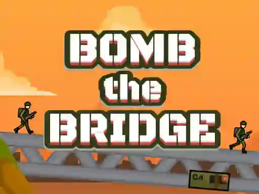 Bomb The Bridge — 無料オンラインゲーム