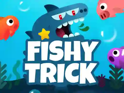 Fishy Trick — 無料オンラインゲーム