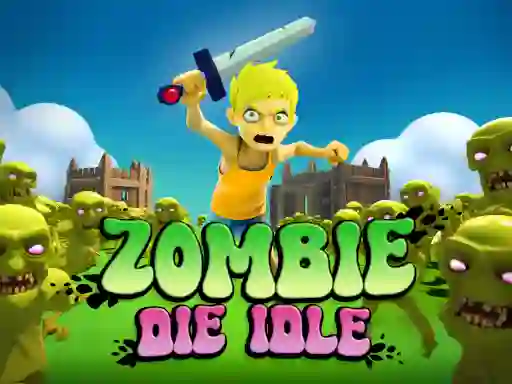 Zombie Die Idle — 無料オンラインゲーム