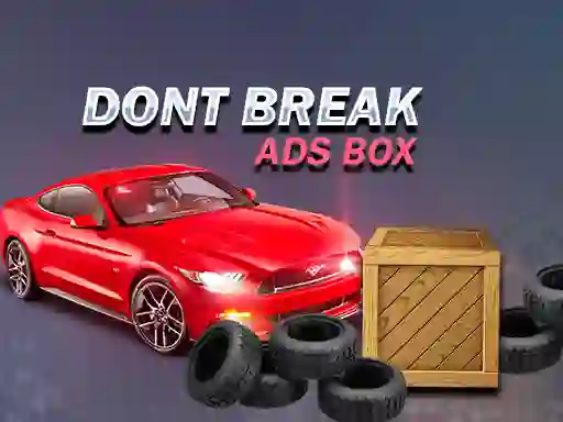 Don't Break Ads Box — 無料オンラインゲーム