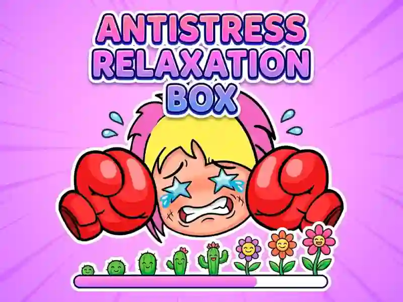 Antistress Relaxation Box — 無料オンラインゲーム
