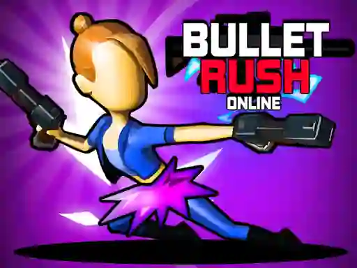 Bullet Rush Online — 無料オンラインゲーム