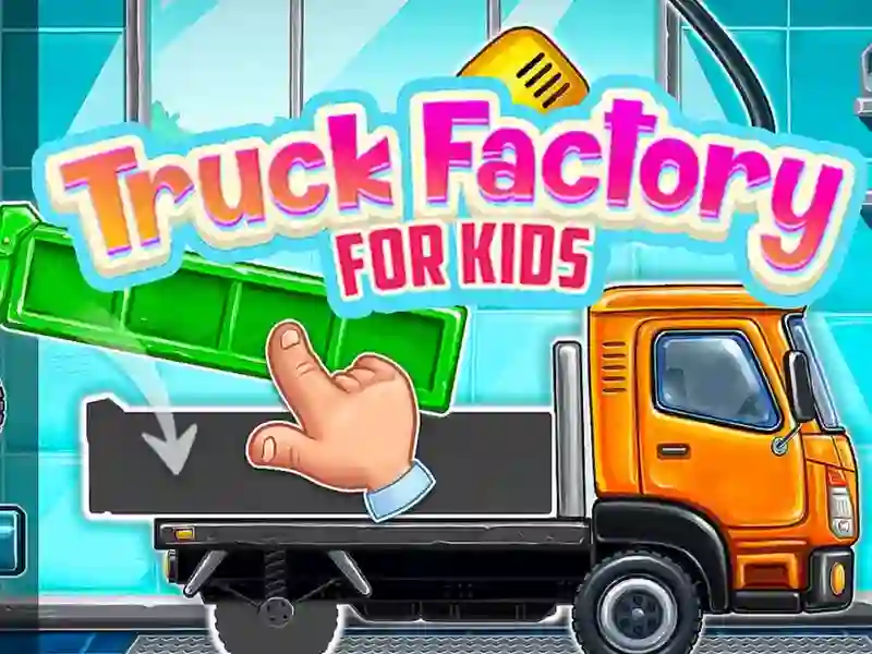 Truck Factory For Kids — 無料オンラインゲーム