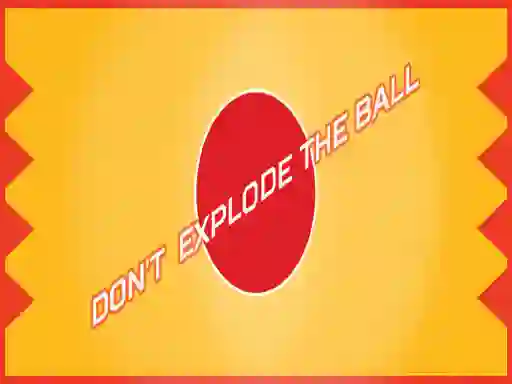 Don't Explode The Ball — 無料オンラインゲーム