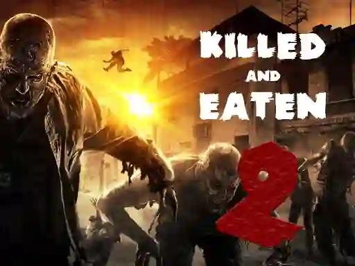 Killed and Eaten 2 — 無料オンラインゲーム