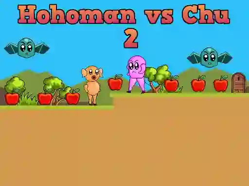 Hohoman vs Chu 2 — 無料オンラインゲーム
