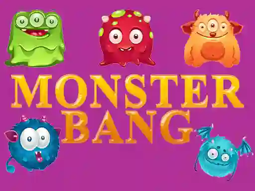 Monster bang — 無料オンラインゲーム